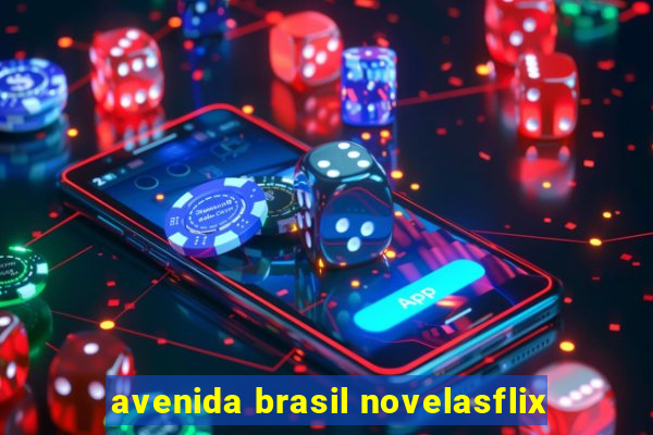 avenida brasil novelasflix